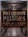 Notorious Prisons